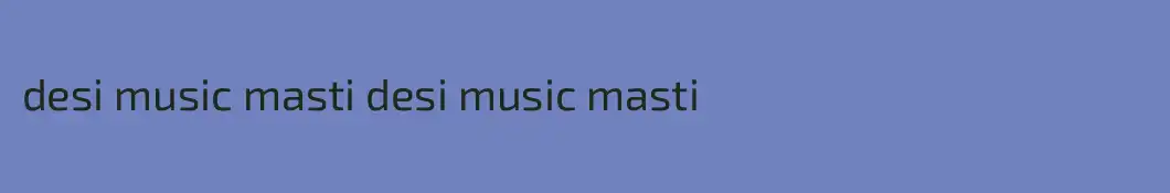desi music masti desi music masti